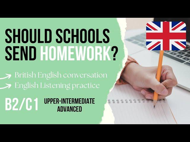 The Homework Debate: Should Schools Send Homework?  English Listening Practice B2/C1