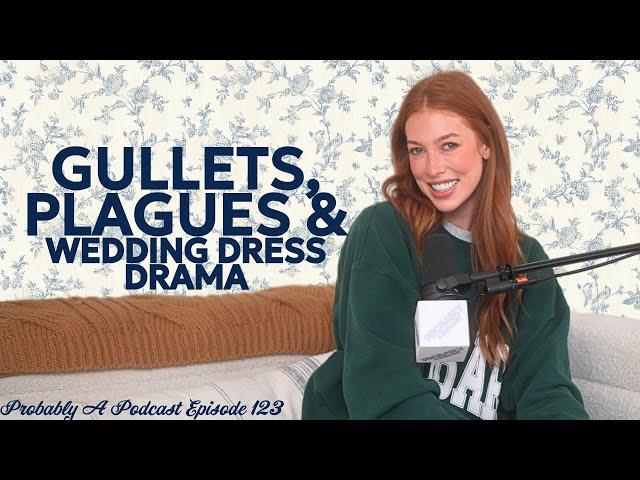 Ep 123: Gullets, Plagues, and Wedding Dress Drama - The Honeymoon Recap - Probably A Podcast