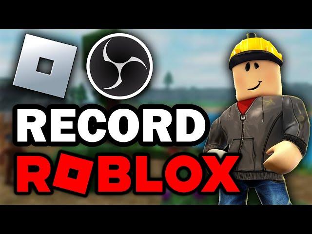 How To Record ROBLOX Using OBS (NO LAG 2024)