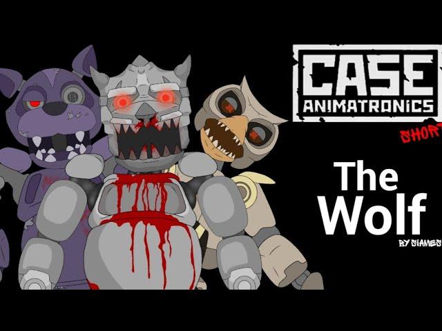 [Case Animatronics/Dc2]Short-The Wolf