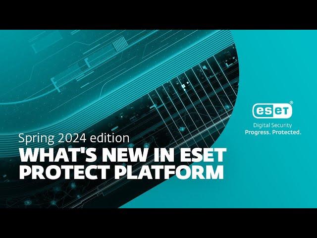 What's new in ESET PROTECT Platform