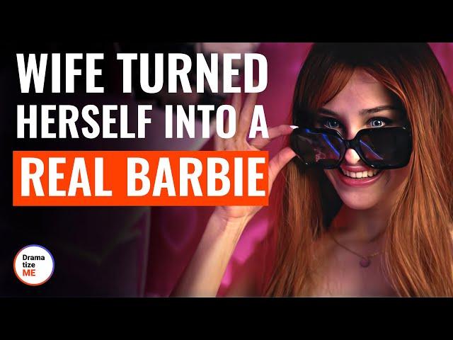 Wife Turned Herself Into A Real Barbie | @DramatizeMe