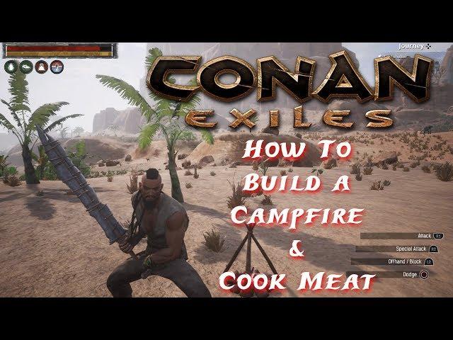 Conan Exiles: How To Build A Campfire And Cook Meat