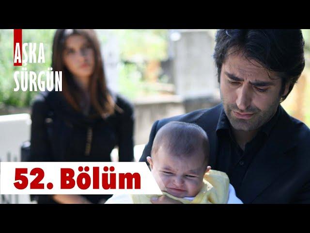 Aşka Sürgün 52. Bölüm