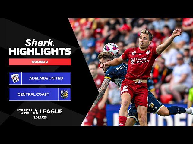 Adelaide United v Central Coast Mariners - Shark Highlights | Isuzu UTE A-League 2024-25 | Round 02