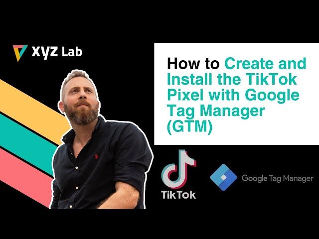 How to Create and Install the TikTok Pixel with Google Tag Manager (GTM)