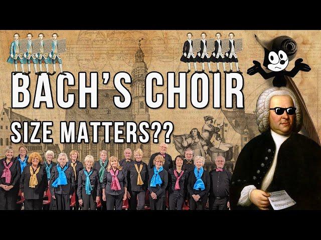 Bach’s choir: Size matters??