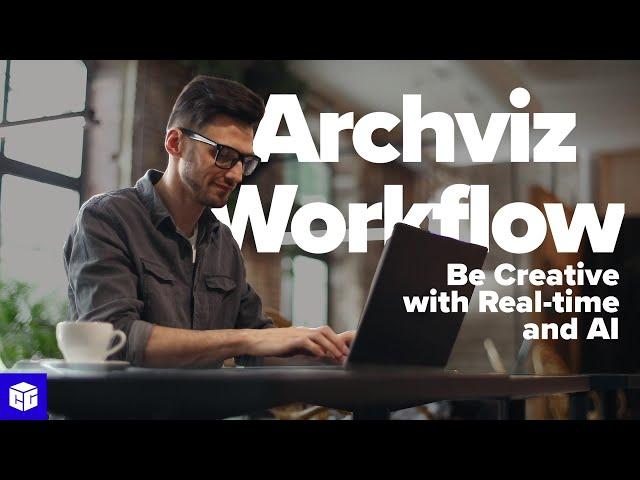 Archviz Workflow - Using Real-time and AI to create stunning images