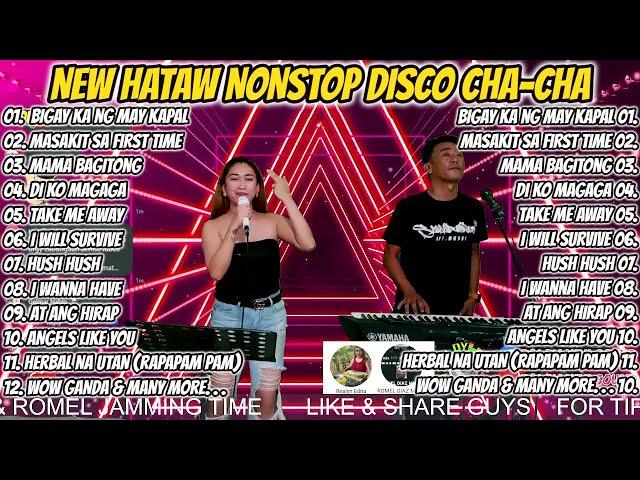 NEW HATAW NONSTOP DISCO CHA - CHA | BIGAY KA NG MAY KAPAL | MASAKIT SA FIRST TIME | MAMA BAGITONG...