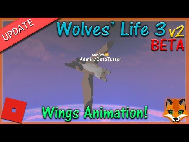 Roblox - Wolves' Life 3 v2 BETA - WINGS ANIMATION! #3 - HD