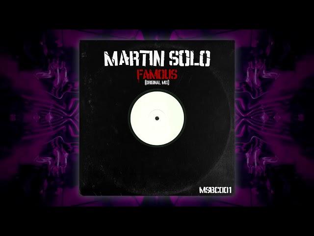 Martin Solo - Famous (Original Mix) - (Bandcamp Exclusive)