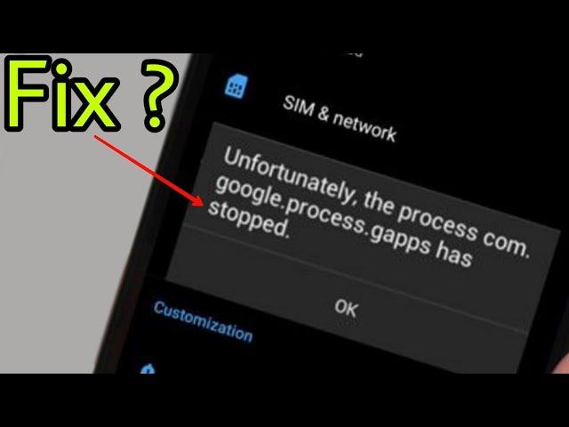 How to Fix ? com google process gapps has stopped on Android