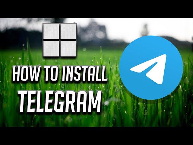 How to Install Telegram Desktop App on Windows 11/10 [Tutorial]