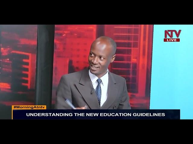 Understanding Uganda’s new education guidelines|MORNING AT NTV