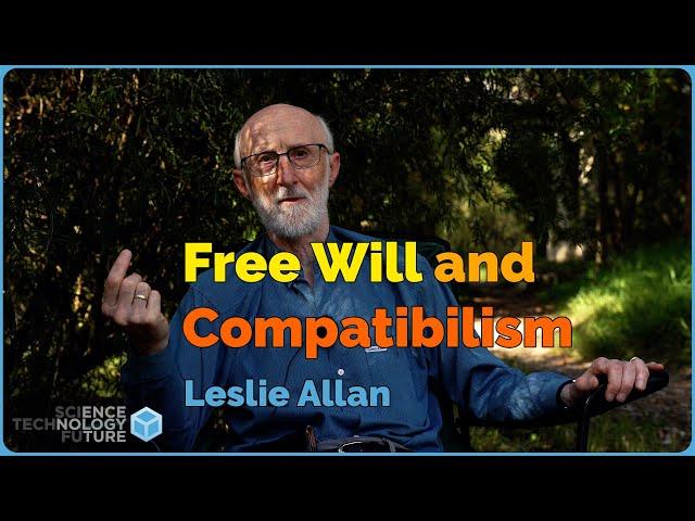 Leslie Allan - Free Will & Compatibilism