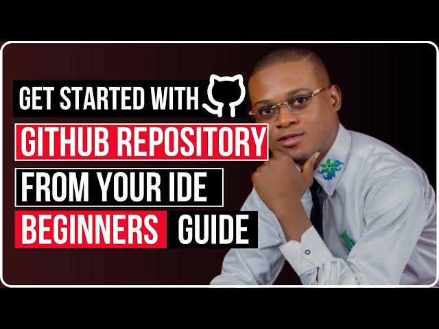 Get Started With Github Repository From Your IDE (Beginners Guide)