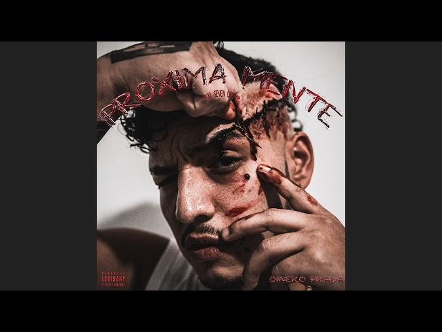 13. Próxima Mente - Dinero Prada - PRÓXIMA MENTE (Prod. Seven Diosma)