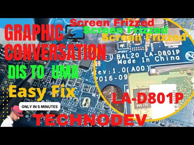 LA-D801P DIS TO UMA ||  FIX SCREEN FRIZZED || GRAPHIC CONVERSATION