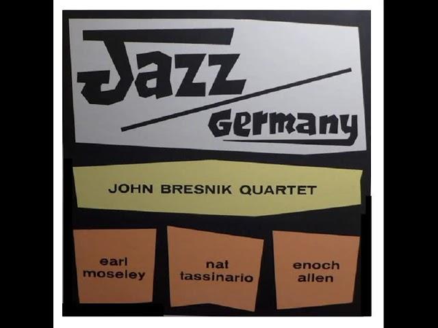 John Bresnik Quartet - Jazz/Germany (1963)   [Full Album - Vinyl Rip]