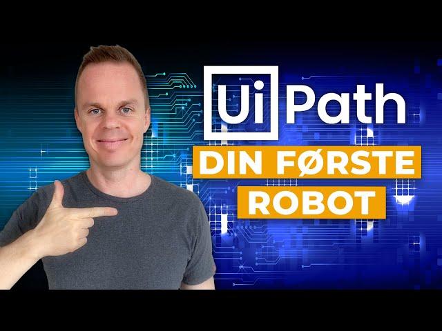 UiPath | Byg din første robot | Guide til Interface | Dansk Tutorial