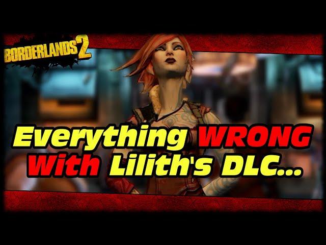 Everything Wrong With Commander Lilith's DLC In Borderlands 2...