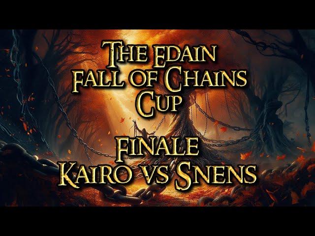 Kairo vs Snens | Edain Fall of Chains Cup | Finals