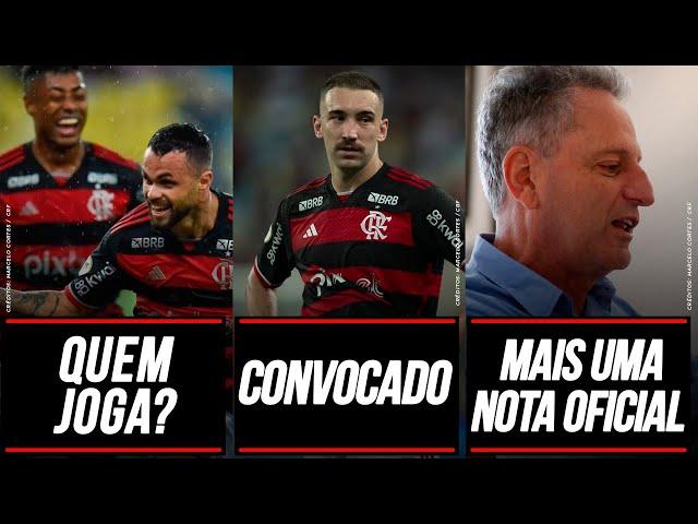 ESCALAÇÃO DO FLAMENGO | ZAGUEIRO DO FLA CONVOCADO PARA A SELEÇÃO | MAIS UMA NOTA OFICIAL