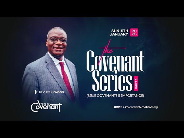 The Covenant Series [Part 1] || Rev. Kojo Wood