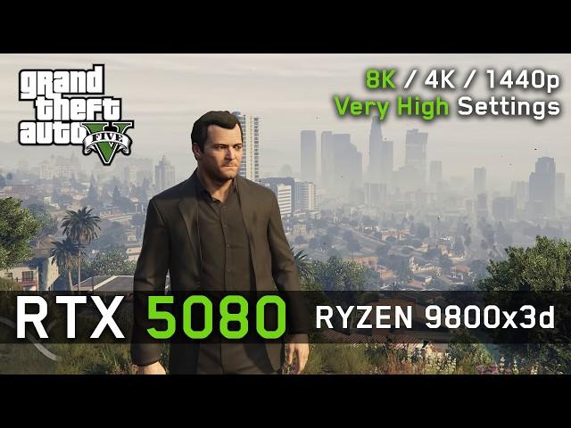 RTX 5080 in GTA V Legacy: 8K / 4K / 1440p - Performance Testing