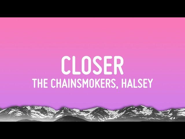 The Chainsmokers - Closer (Lyrics) ft. Halsey