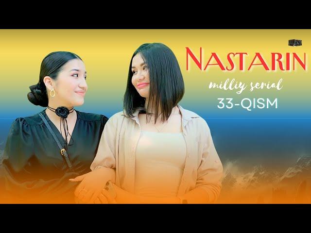 Nastarin 33-qism (milliy serial) | Настарин 33-қисм (миллий сериал)