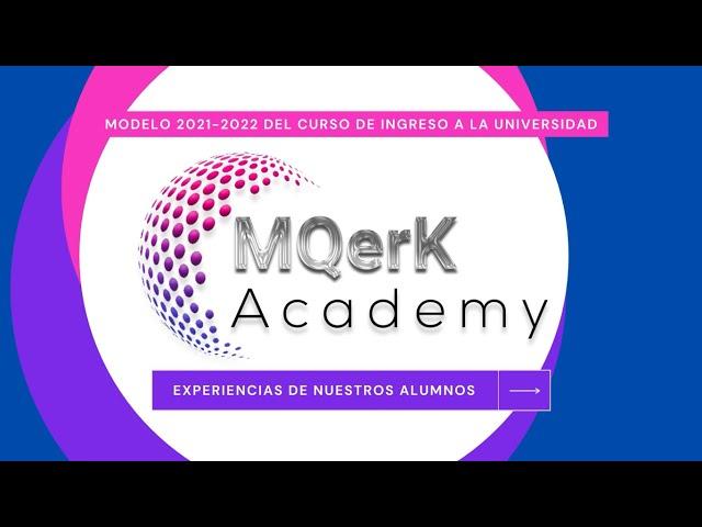 Experiencia de nuestros alumnos | CURSO DE INGRESO A LA UNIVERSIDAD 2021 #MQerkAcademy