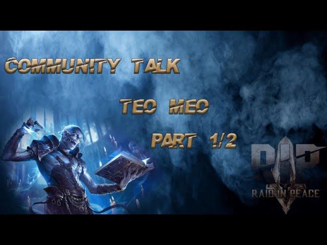 Raid in Peace| Community Talk| Teo Meo Part 1