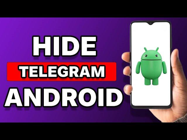 How To Hide Telegram App In Android