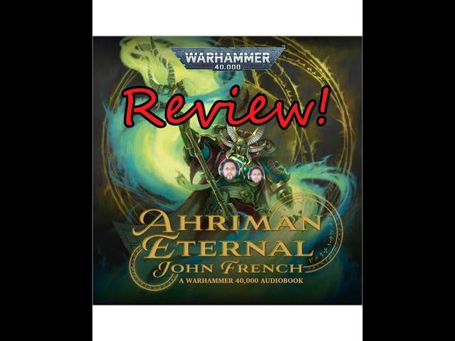 Black Library Reviews Part 39: Ahriman Eternal by John French!