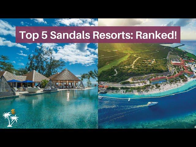 Top 5 Sandals Resorts | Your Handpicked Rankings by YouTube's Top Sandals Experts!