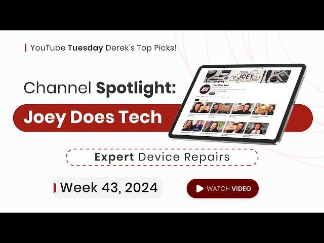 This Week’s Featured YouTube Channel: Joey Does Tech