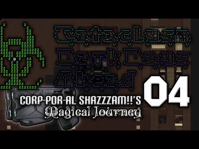 Cataclysm: DDA -- Corp-Por-al Shazzzam!!'s Magical Journey -- Ep 04: A fiery raid.