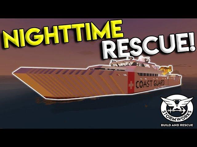 HUGE COAST GUARD CUTTER & NIGHTTIME RESCUE MISSION! - Stormworks: Build and Rescue Update Gameplay