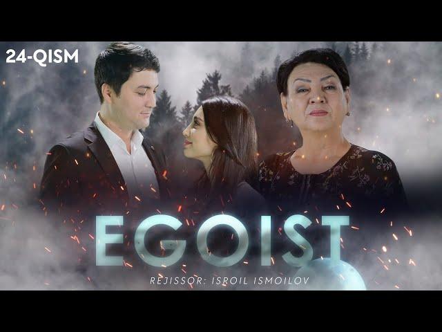 Egoist (milliy serial) | Эгоист (миллий сериал) 24-qism