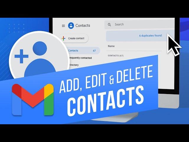 How to Add, Edit and Delete Contacts in Gmail (Google) | Manage Your Contacts in Gmail