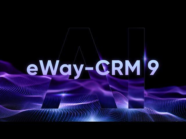 eWay CRM 9 Introduction (New AI features and more)