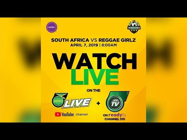 LIVE STREAM on JFFLIVE- South Africa Banyana Banyana VS Jamaica Senior Reggae Girlz Int'l Friendly !