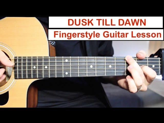 Dusk Till Dawn - Zayn, Sia | Fingerstyle Guitar Lesson (Tutorial) How to play Fingerstyle