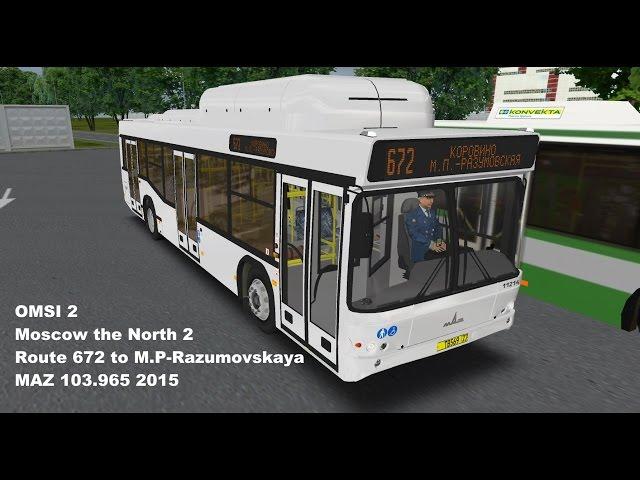 OMSI 2. Moscow the North 2. Route 672 to M.P.-Razumovskaya. MAZ 103.965 2015