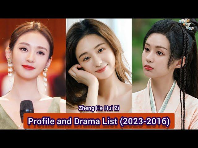 Zheng He Hui Zi 郑合惠子 (Wonderland of Love) | Profile and Drama List (2023-2016) |