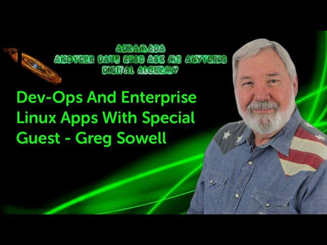 ADRAMADA  - Talking Dev-Ops And Enterprise Apps With Special Guest:  Greg Sowell