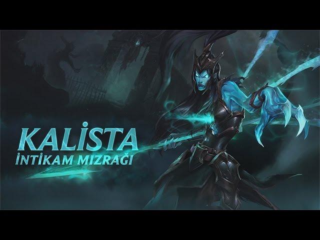 Kalista Şampiyon Tanıtımı