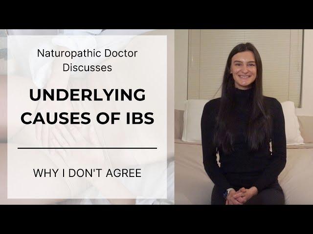 UNDERLYING CAUSES OF IBS | Naturopathic Doctor discusses Irritable Bowel Syndrome | Sienna Miller ND