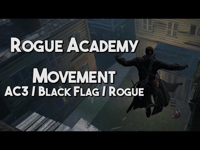 [Rogue Academy] Movement | AC3, Black Flag, Rogue